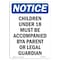 Signmission OSHA Notice, 7" Height, Children Under 18 Must Be Accompanied Sign, 7" X 5", Portrait OS-NS-D-57-V-10582 - alternate 1